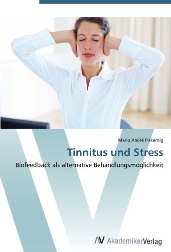 Tinnitus und Stress: Biofeedback als alternative Behandlungsmöglichkeit