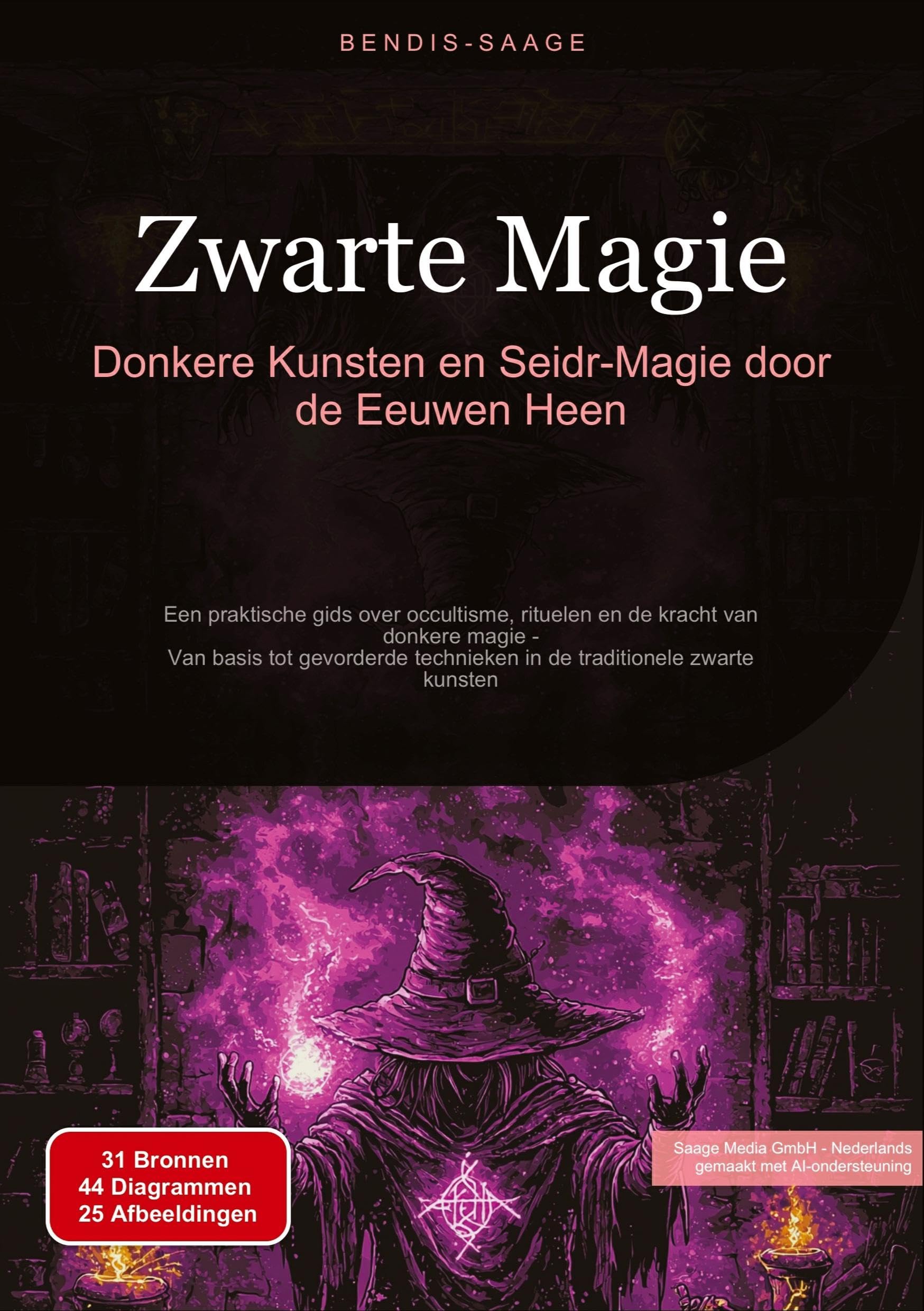 Zwarte Magie: Donkere Kunsten en Seidr-Magie door de Eeuwen Heen: Een praktische gids over occultisme, rituelen en de kracht van donkere magie - Van ... technieken in de traditionele zwarte kunsten
