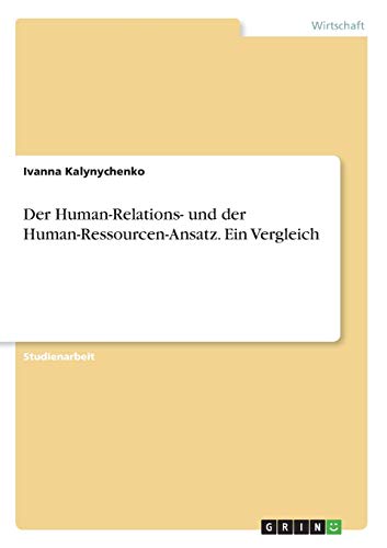 Der Human-Relations- und der Human-Ressourcen-Ansatz. Ein Vergleich