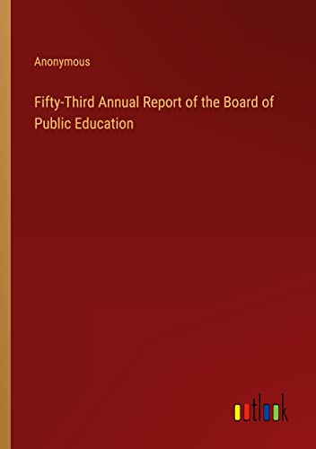 Fifty-Third Annual Report of the Board of Public Education