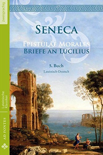 Briefe an Lucilius/Epistulae Morales (Lateinisch/Deutsch): 5. Buch (Lateinische Klassiker - Zweisprachig)