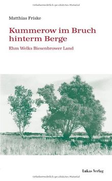 Kummerow im Bruch hinterm Berge: Ehm Welks Biesenbrower Land