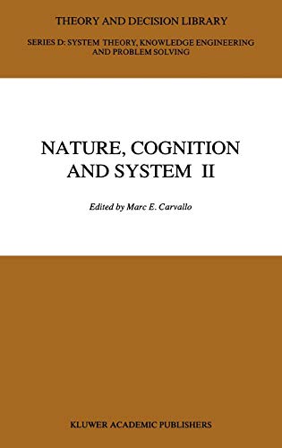 Nature, Cognition and System II: Current Systems-Scientific Research on Natural and Cognitive Systems Volume 2: On Complementarity and Beyond (Theory and Decision Library D:, 10, Band 10)