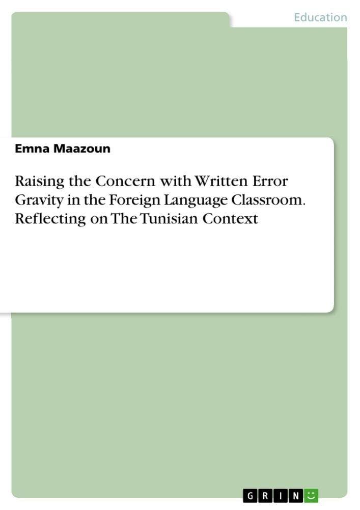 Raising the Concern with Written Error Gravity in the Foreign Language Classroom. Reflecting on The Tunisian Context