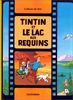 Tintin et Le Lac aux Requins. L'album du film