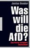 Was will die AfD?: Eine Partei verändert Deutschland