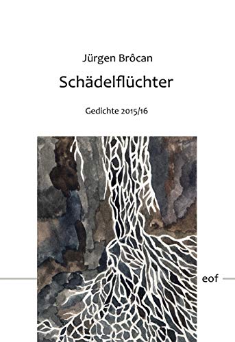 Schädelflüchter: Gedichte 2015/16. Vollständige, durchgesehene Ausgabe (edition offenes feld)