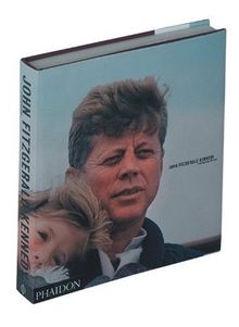 John Fitzgerald Kennedy : les images d'une vie