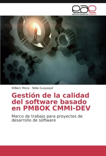 Gestión de la calidad del software basado en PMBOK CMMI-DEV: Marco de trabajo para proyectos de desarrollo de software