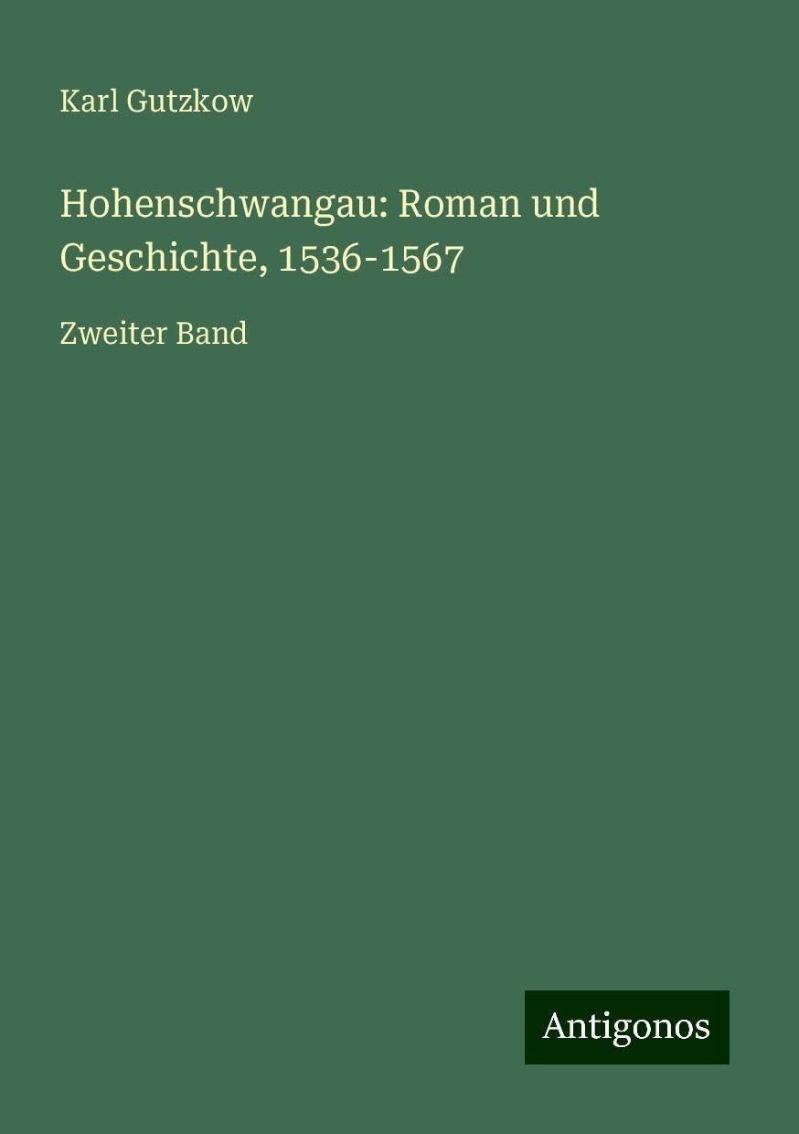 Hohenschwangau: Roman und Geschichte, 1536-1567: Zweiter Band
