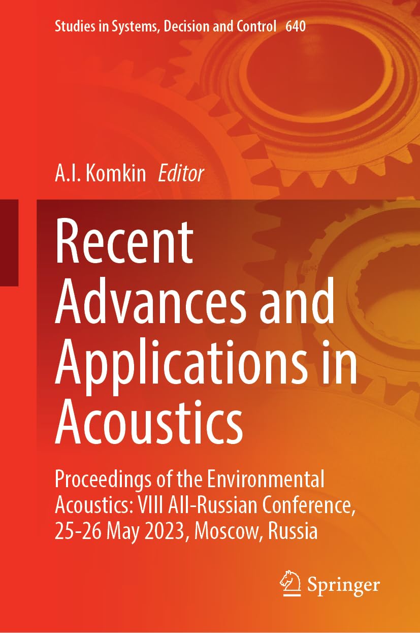 Recent Advances and Applications in Acoustics: Proceedings of the Environmental Acoustics: VIII All-Russian Conference, 25-26 May 2023, Moscow, Russia (Studies in Systems, Decision and Control, 640)