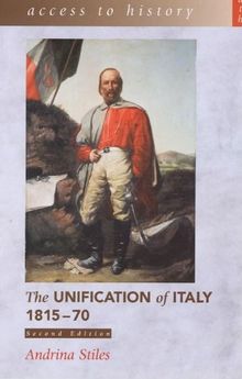The Unification of Italy, 1815-70 (Access to History) von Stiles, Andrina | Buch | Zustand gut