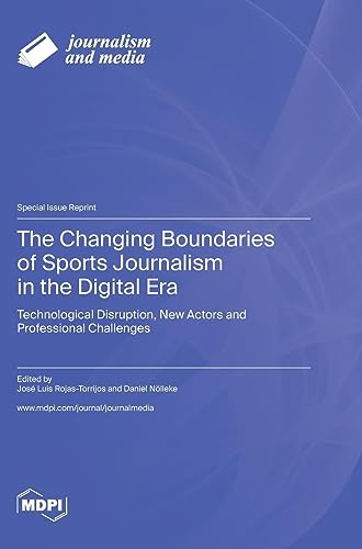 The Changing Boundaries of Sports Journalism in the Digital Era: Technological Disruption, New Actors and Professional Challenges