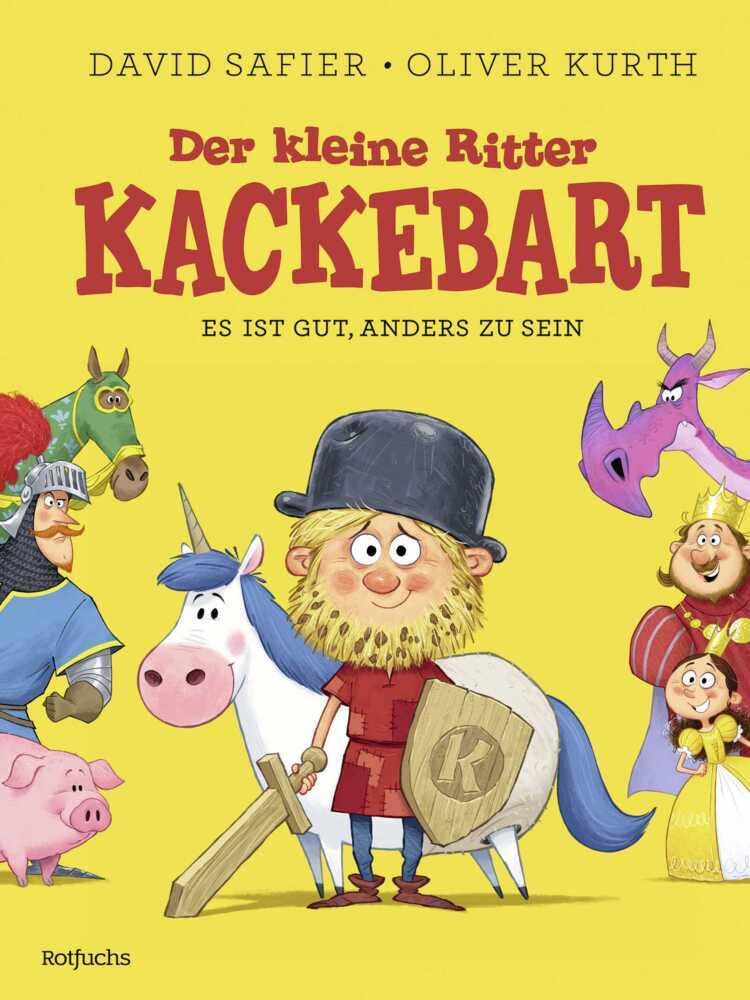 Der kleine Ritter Kackebart: Es ist gut, anders zu sein