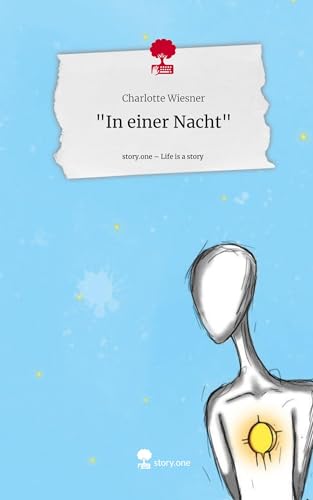 In einer Nacht. Life is a Story - story.one