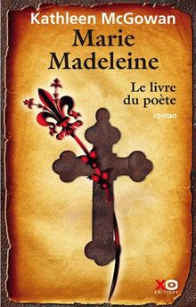 Marie Madeleine. Vol. 3. Le livre du poète