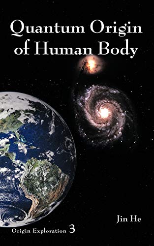 Quantum Origin of Human Body: Origin Exploration 3