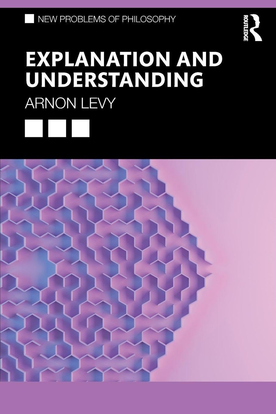 Explanation and Understanding (New Problems of Philosophy)