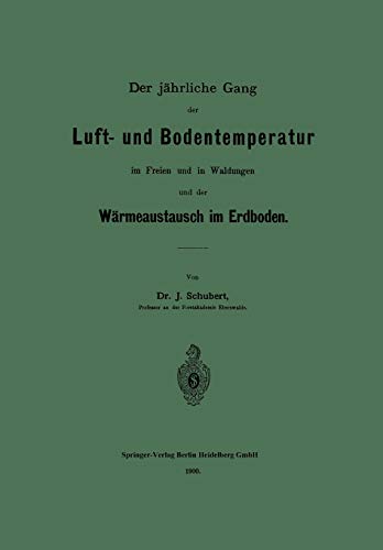 Der jährliche Gang der Luft- und Bodentemperatur im Freien und in Waldungen und der Wärmeaustausch im Erdboden