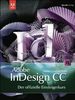 Adobe InDesign CC - der offizielle Einsteigerkurs (mit DVD)