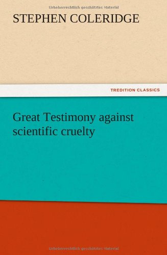 Great Testimony against scientific cruelty