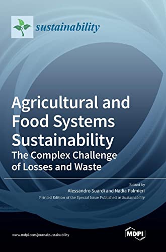 Agricultural and Food Systems Sustainability: The Complex Challenge of Losses andWaste