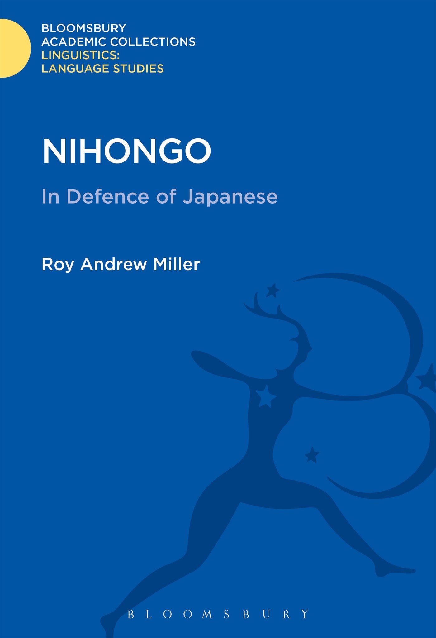 Nihongo: In Defence of Japanese (Linguistics: Bloomsbury Academic Collections)