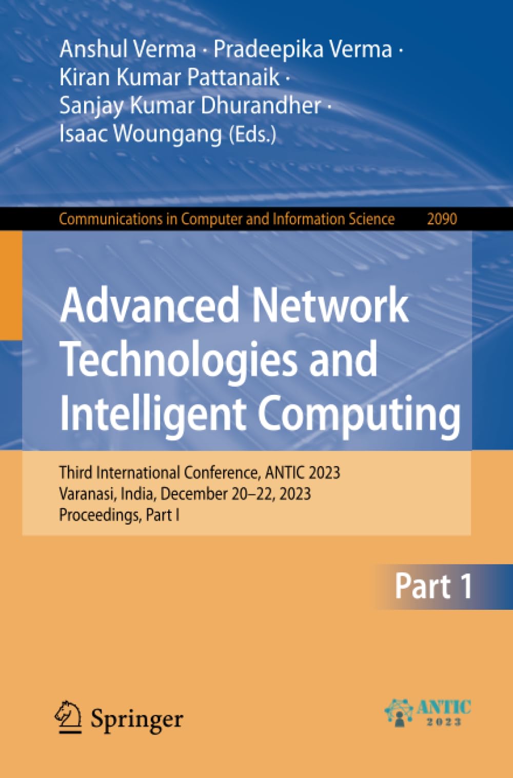 Advanced Network Technologies and Intelligent Computing: Third International Conference, ANTIC 2023, Varanasi, India, December 20-22, 2023, ... Computer and Information Science, Band 2090)