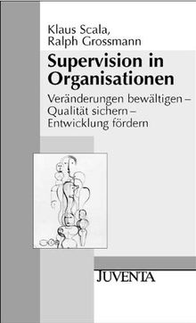 Supervision in Organisationen: Veränderung bewältigen - Qualität sichern - Entwicklung fördern (Juventa Paperback)