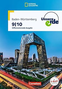 Unsere Erde - Differenzierende Ausgabe Baden-Württemberg: 9./10. Schuljahr - Schülerbuch