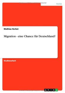 Migration - eine Chance für Deutschland?