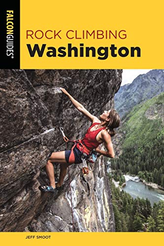 Rock Climbing Washington, Third Edition (Falcon Guides Rock Climbing)