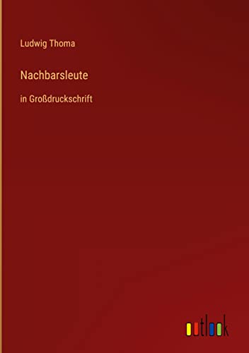 Nachbarsleute: in Großdruckschrift