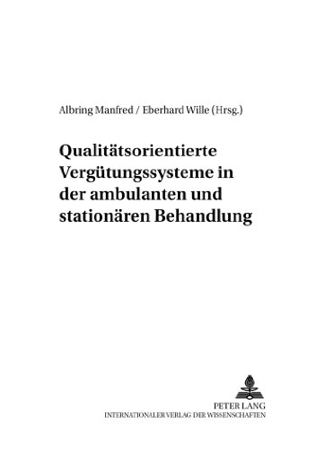 Qualitätsorientierte Vergütungssysteme in der ambulanten und stationären Behandlung