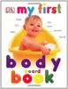 My First Body Board Book (My 1st Board Books)