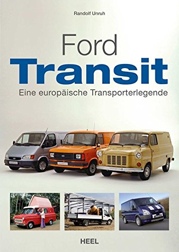 Randolf Unruh Ford Transit, Eine Europäische Transporterlegende