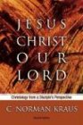 Jesus Christ Our Lord: Christology from a Disciple's Perspective