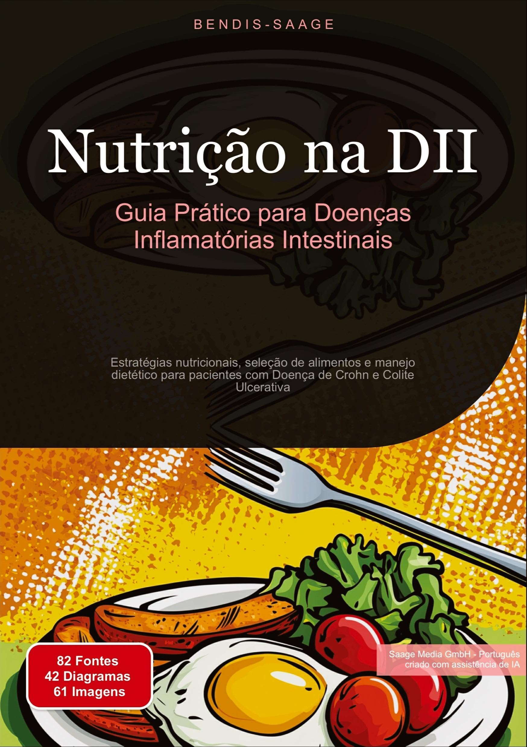 Nutrição na DII: Guia Prático para Doenças Inflamatórias Intestinais: Estratégias nutricionais, seleção de alimentos e manejo dietético para pacientes ... de Crohn e Colite Ulcerativa (Nutrição (PT))