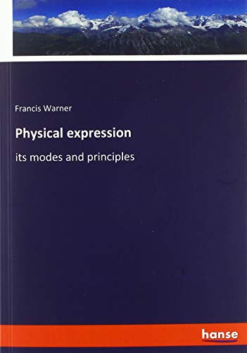Physical expression: its modes and principles