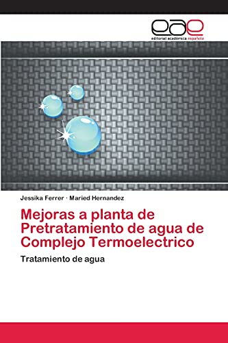 Mejoras a planta de Pretratamiento de agua de Complejo Termoelectrico: Tratamiento de agua