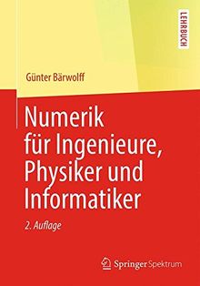 Numerik für Ingenieure, Physiker und Informatiker