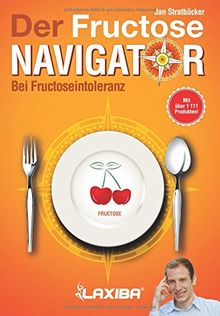 LAXIBA - Der Fructosenavigator: Bei Fructoseintoleranz (Die Ernährungsnavigatorbücher)