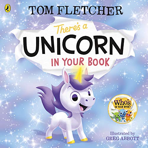 Tom Fletcher There's A Unicorn In Your Book, Number 1 Picture-book Bestseller (Who's In Your Book?)