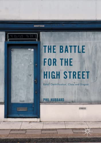 The Battle for the High Street: Retail Gentrification, Class and Disgust