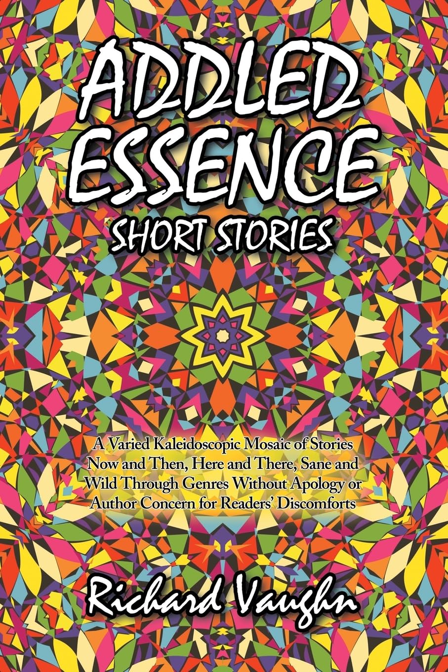 ADDLED ESSENCE: SHORT STORIES