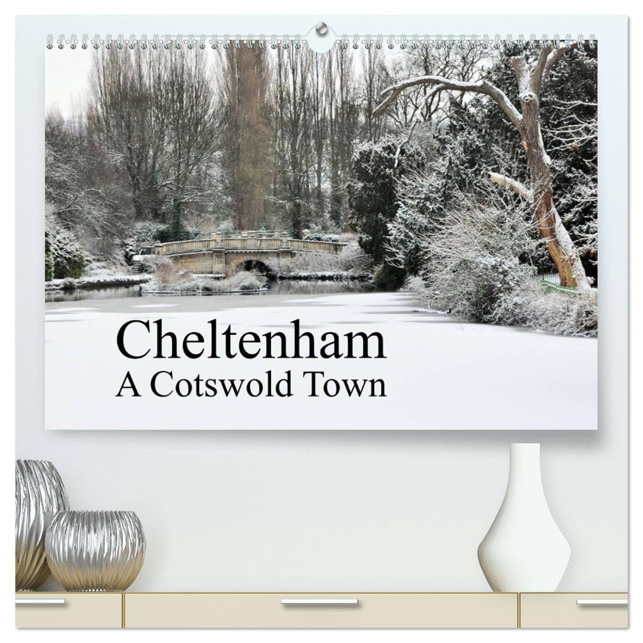 Cheltenham A Cotswold Town (High Quality Premium Wall Calendar 2026 DIN A2 landscape),CALVENDO 12 Month Wall Calendar: Images of Cheltenham