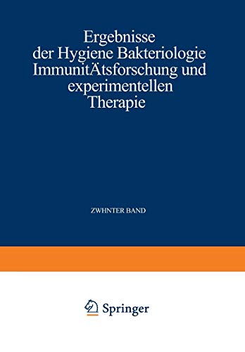 Ergebnisse der Hygiene Bakteriologie Immunitätsforschung und experimentellen Therapie: Fortsetzung des Jahresberichts Über die Ergebnisse der Immunitätsforschung Zehnter Band