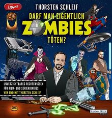 Darf man eigentlich Zombies töten?: Unverzichtbares Rechtswissen für Serien- und Kino-Junkies