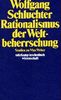 Rationalismus der Weltbeherrschung. Studien zu Max Weber.