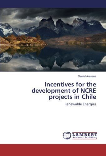 Incentives for the development of NCRE projects in Chile: Renewable Energies
